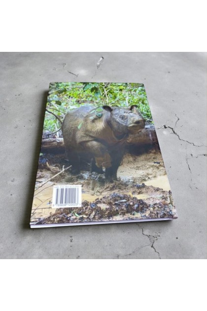 Sabah Book: The Hairy Rhinoceros - History, ecology and some lessons for management of the last Asian megafauna